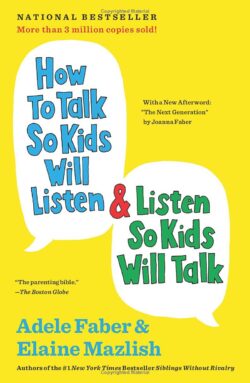 How to Talk so Kids will Listen and Listen so Kids will Talk