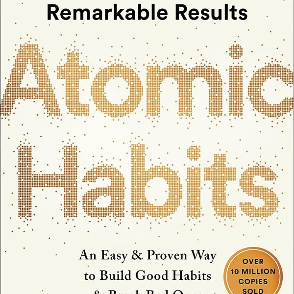 Atomic Habits: An Easy & Proven Way to Build Good Habits & Break Bad Ones