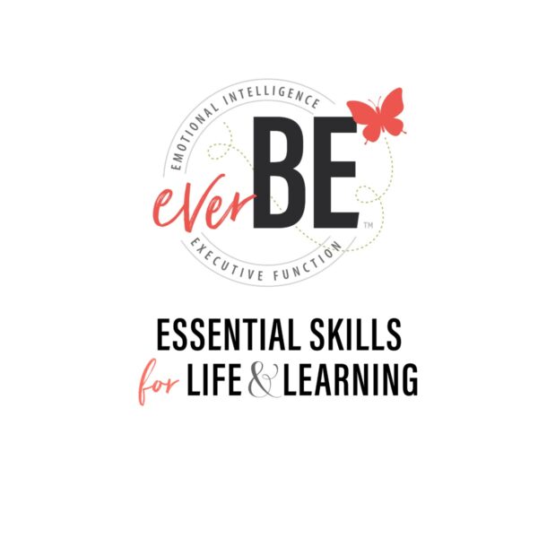 EverBe™: Essential Skills for Life & Learning